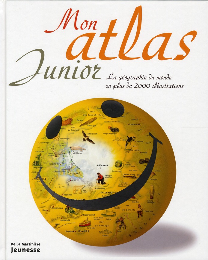 Mon atlas junior - la géographie du monde en plus de 2000 illustrations