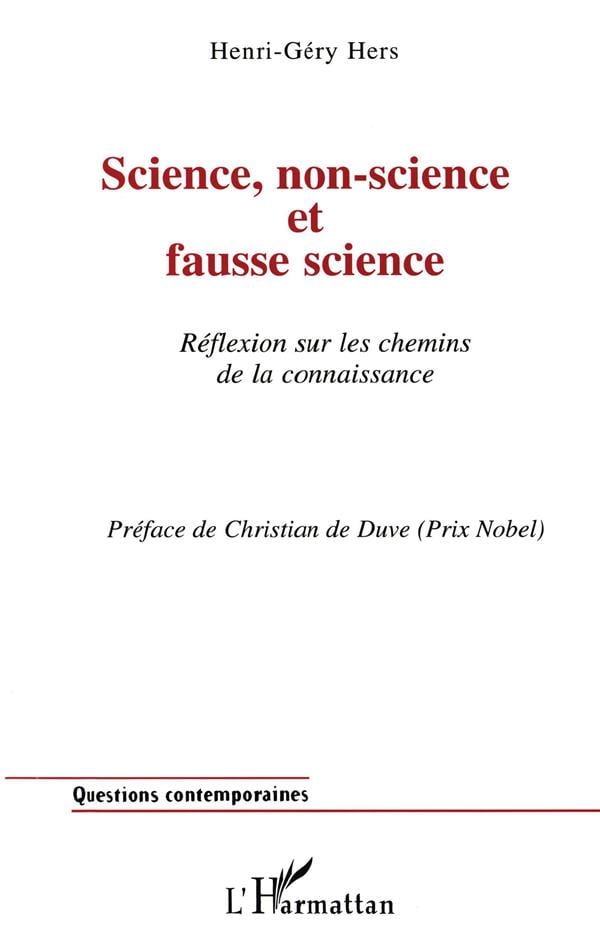 Hers Henri-Géry Science, Non-Science Et Fausse Science - Réflexion Sur Les Chemins De La Connaissance