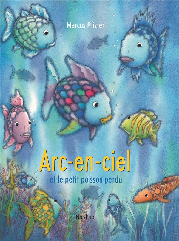 Arc-en-ciel et le petit poisson perdu