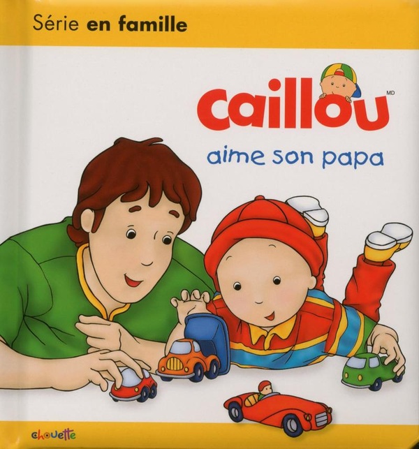 Les essentiels de Caillou : Caillou aime son papa