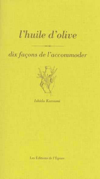 Katsumi Ishida L'huile D'olive - Dix Façons De Le Préparer