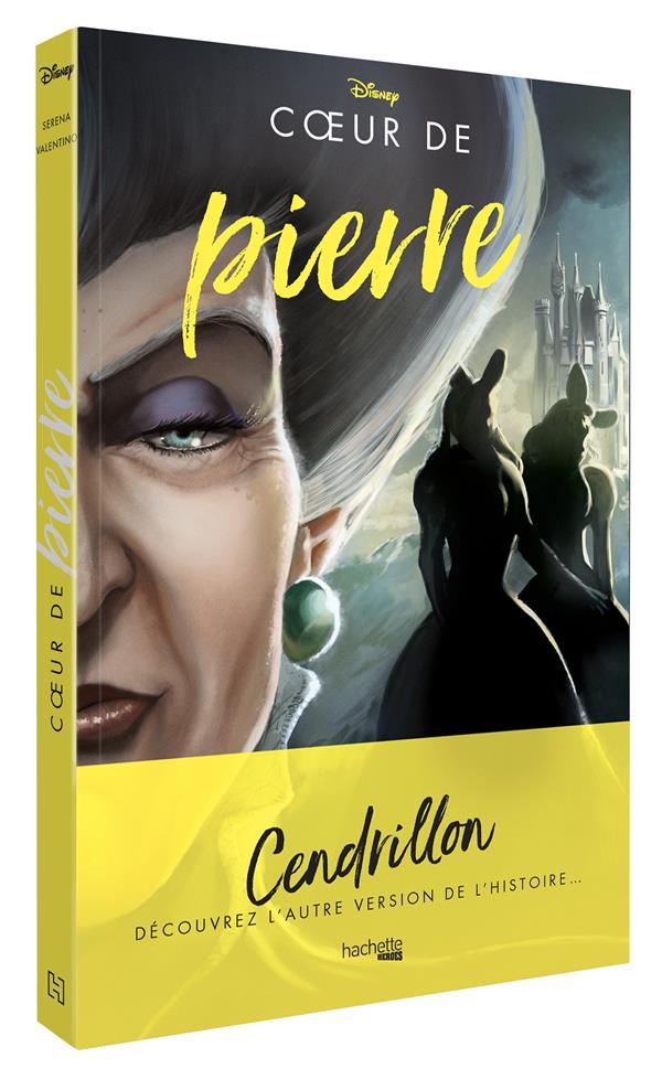 Disney Villains : Coeur de pierre : Cendrillon, découvrez l'autre version de l'histoire...