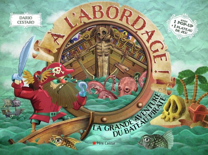 À l'abordage ! la grande aventure du bateau pirate