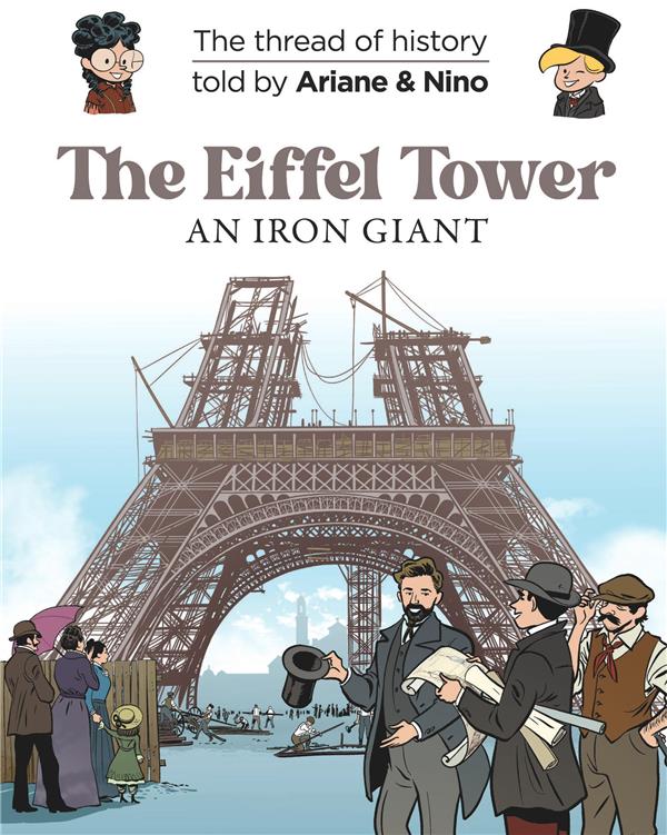 Le fil de l'Histoire raconté par Ariane & Nino Tome 30 : the eiffel tower