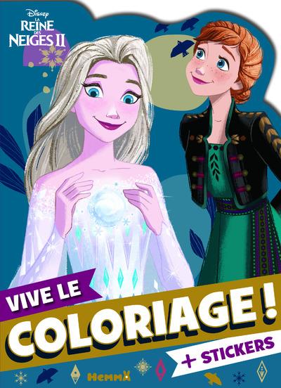 Vive le coloriage ! : Disney La Reine des Neiges 2 - Vive le coloriage ! (Elsa et Anna)