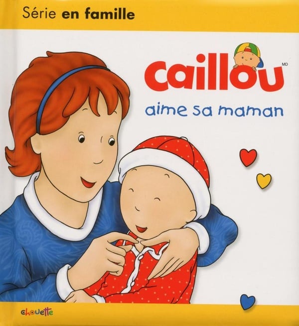 Les essentiels de Caillou : Caillou aime sa maman