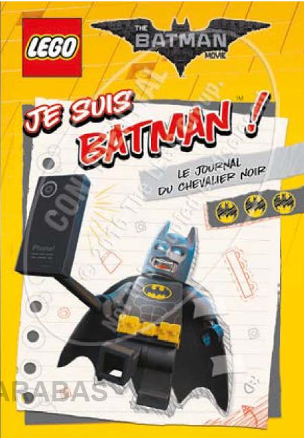 Lego - the batman movie - je suis batman ! le journal du chevalier noir