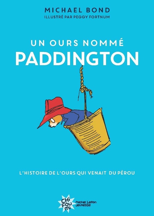 Un ours nommé Paddington : L'histoire de l'ours qui venait du Pérou