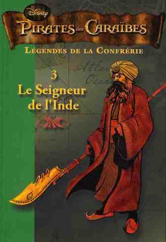 Pirates des Caraïbes - légendes de la confrérie Tome 3 : le seigneur de l'Inde