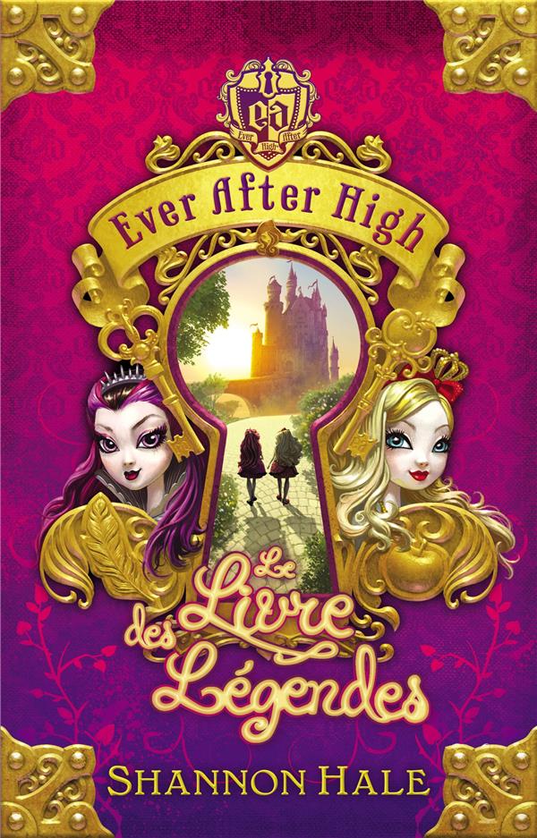 Ever after high t.1 - le livre des légendes