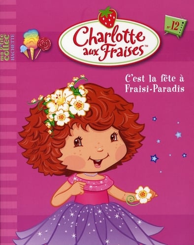 Charlotte aux Fraises Tome 12 : c'est la fête à Fraisi-paradis