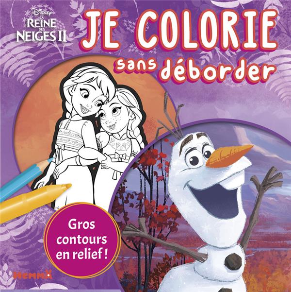 Disney La Reine des Neiges 2 - Je colorie sans déborder (Olaf et Anna et Elsa petites)