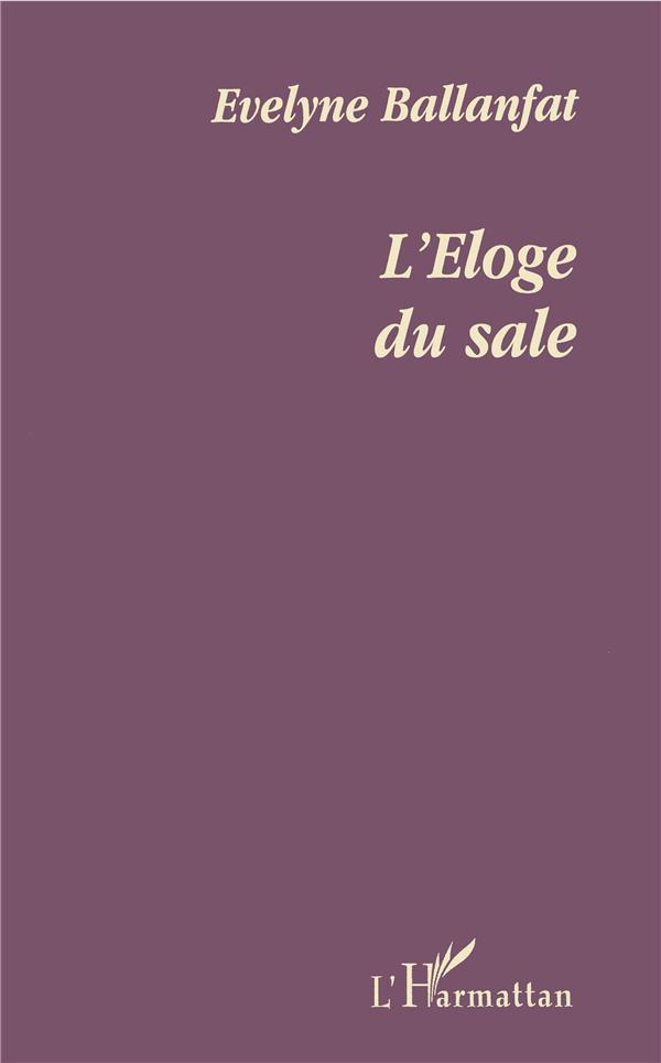 Evelyne Ballanfat L'éloge Du Sale