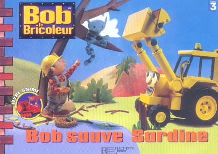 Bob le bricoleur - bob sauve sardine