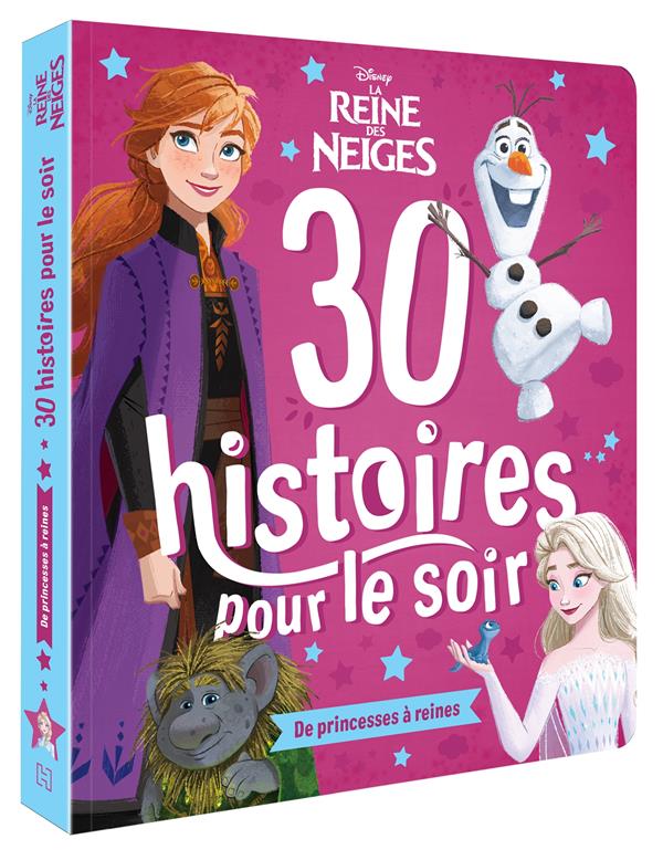 30 histoires pour le soir : La Reine des Neiges : de princesses à reines