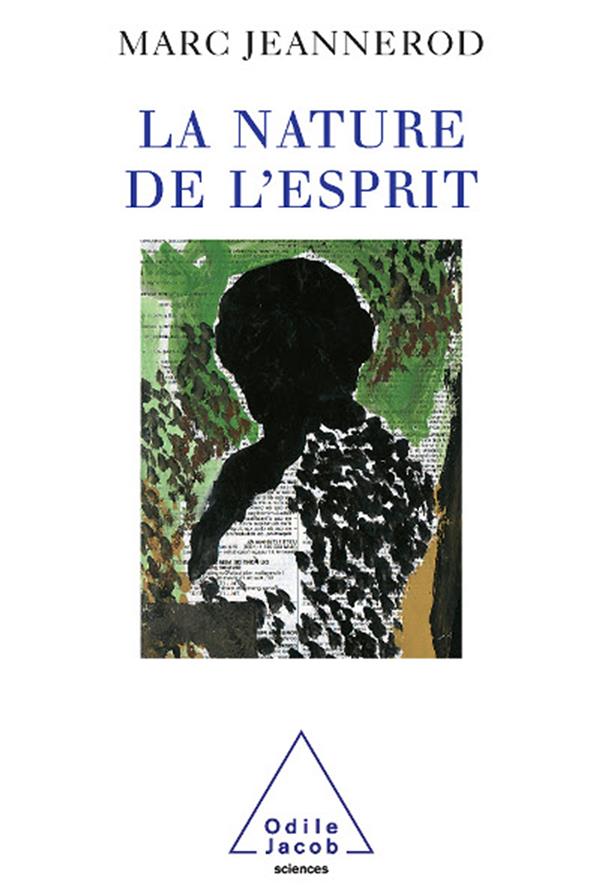 Marc Jeannerod La Nature De L'esprit - Sciences Cognitives Et Cerveau