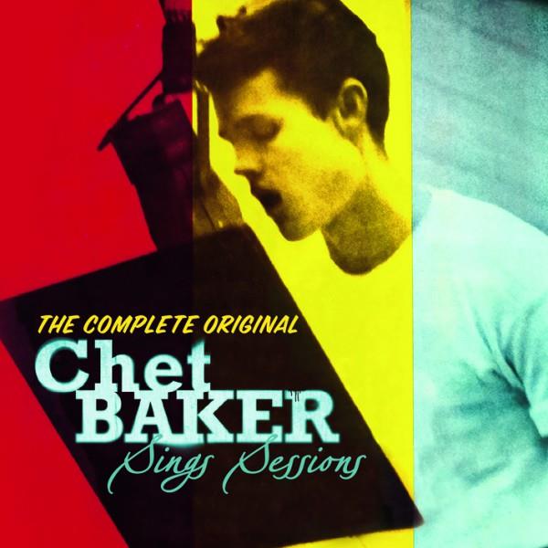 The Complete Original Chet Baker Sings Sessions