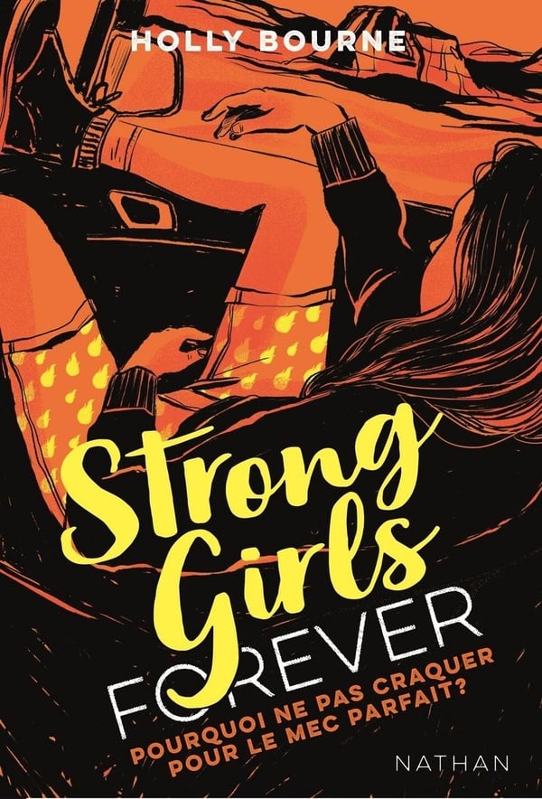 Strong girls forever Tome 2 : pourquoi ne pas craquer pour le mec parfait ?