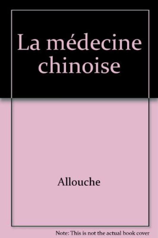 Allouche La Médecine Chinoise