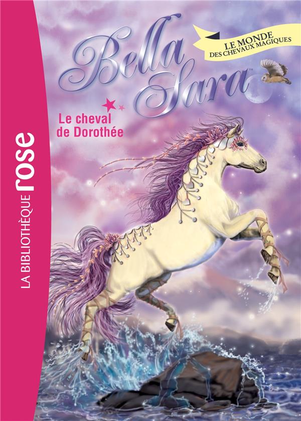 Bella Sara Tome 20 - le cheval de Dorothée