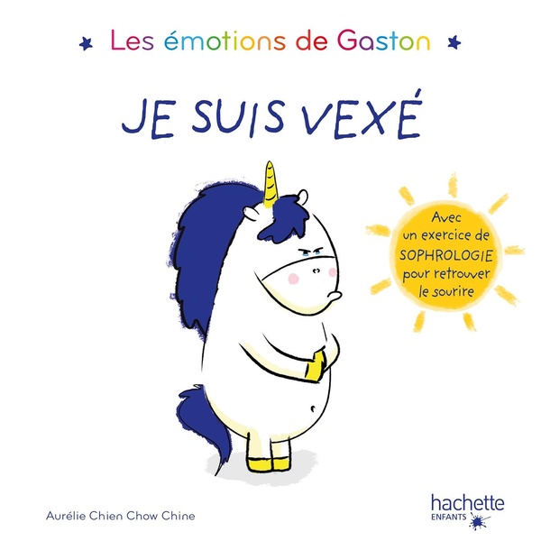 Gaston la licorne : les émotions de Gaston : je suis vexé