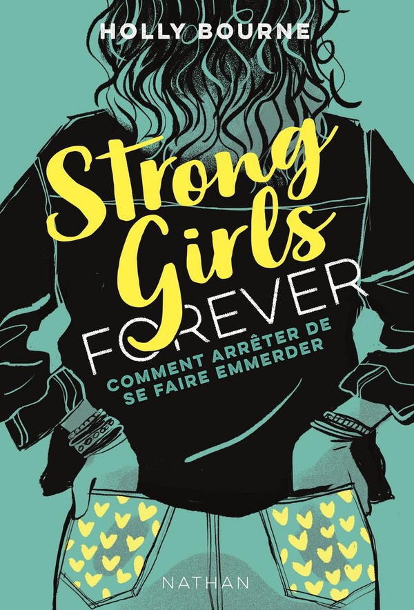 Strong girls forever Tome 3 : comment arrêter de se faire emmerder