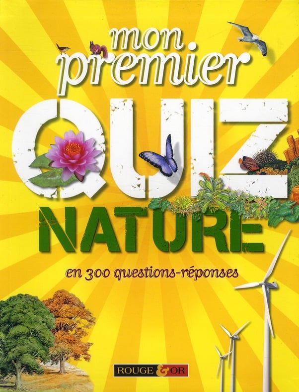 Mon premier quiz nature en 300 questions-réponses