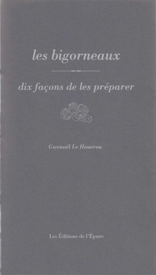 Les Bigorneaux - Dix Façons De Les Préparer