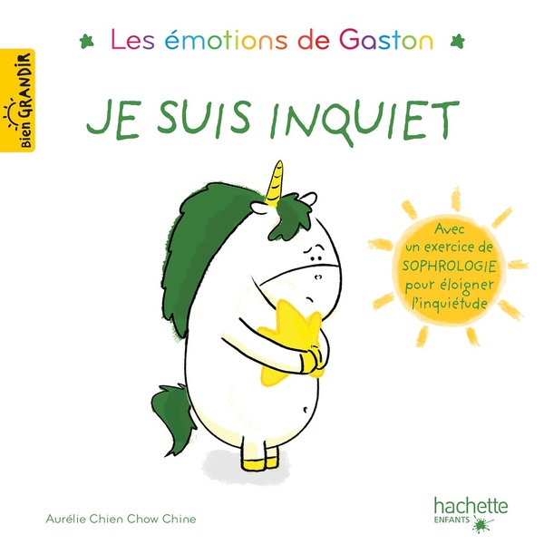 Gaston la licorne : les émotions de Gaston : je suis inquiet