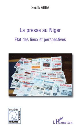 Abba Seidik La Presse Au Niger - Etat Des Lieux Et Perspectives