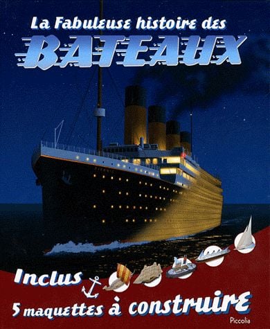 La fabuleuse histoire des bateaux