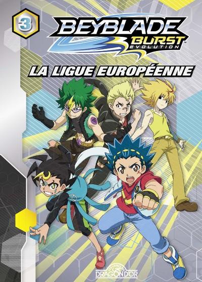 Beyblade - burst evolution Tome 3 : la ligue européenne