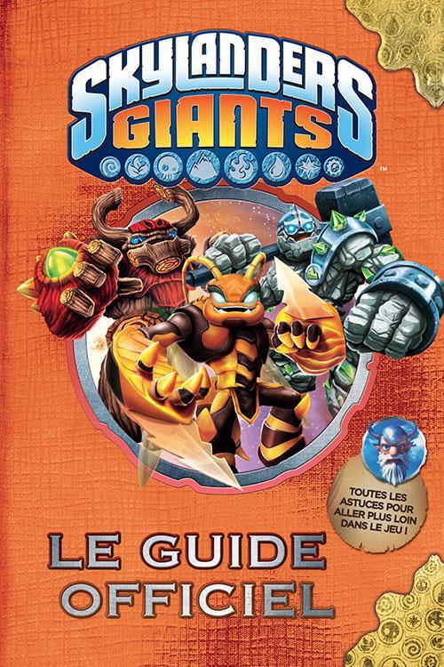 Skylanders - giants - le guide officiel