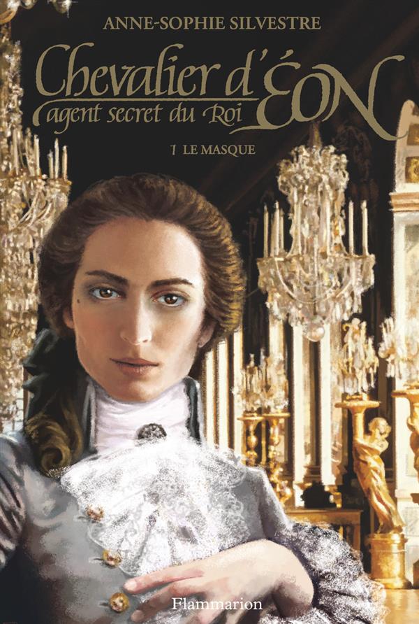 Chevalier d'Eon, agent secret du roi Tome 1 - le masque