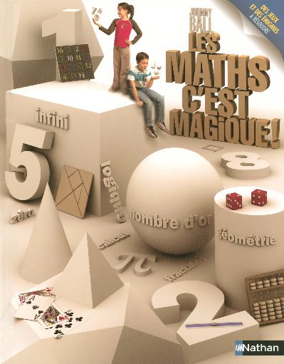 Les maths c'est magique - des jeux et des énigmes