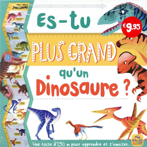 Es-tu plus grand  qu'un dinosaure ? une toise d'1,50 m pour apprendre et s'amuser