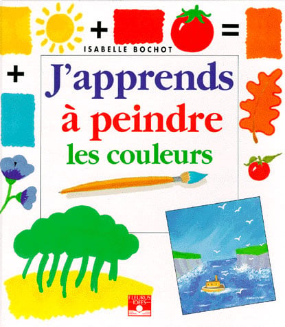 J'apprends à dessiner - j'apprends à peindre les couleurs