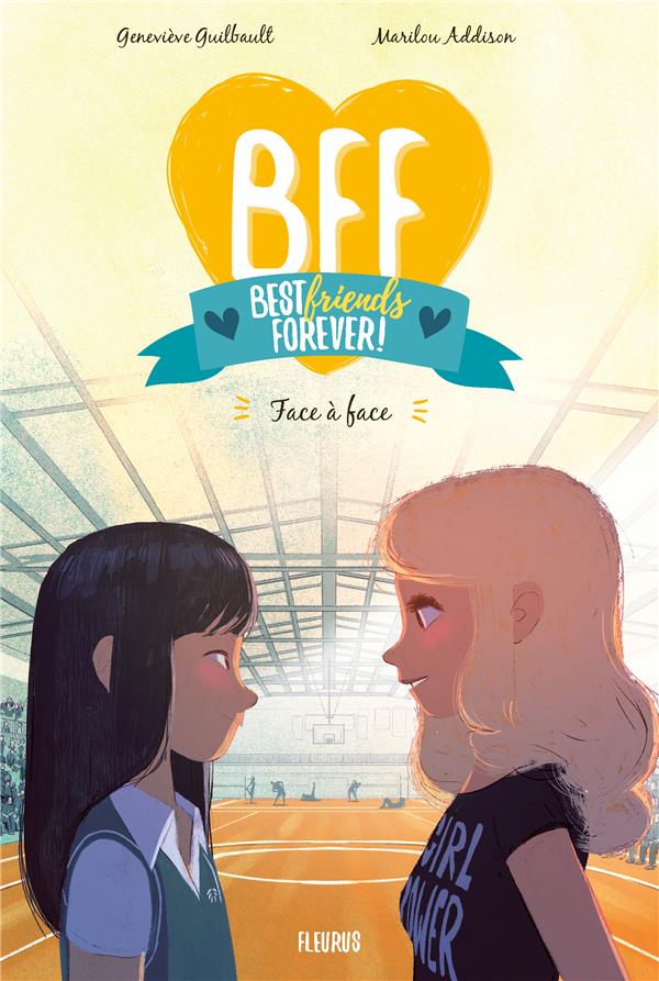 BFF : best friends forever ! Tome 2 : face à face