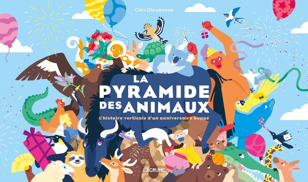 La pyramide des animaux - l'histoire verticale d'un anniversaire huppé