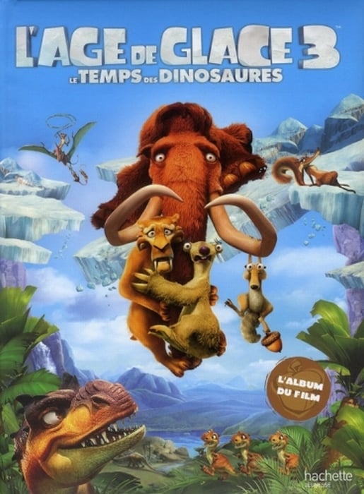 L'âge de glace 3 - le temps des dinosaures - l'album du film