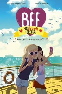 BFF : best friends forever ! Tome 3 : une croisière mouvementée