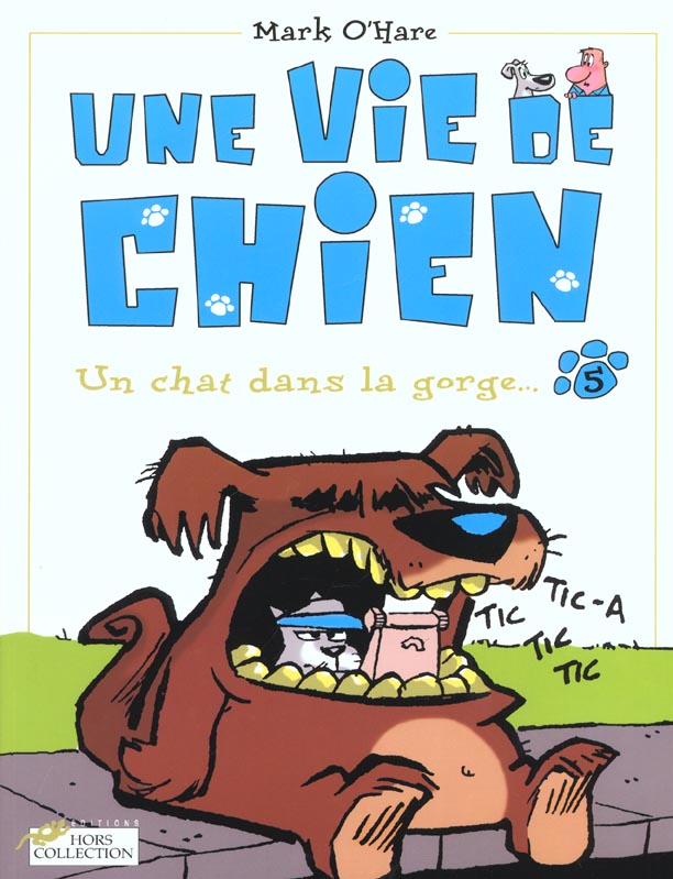 Une vie de chien t.5 - un chat dans la gorge