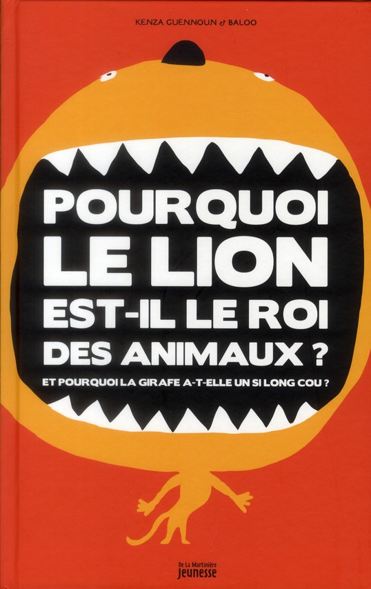 Pourquoi le lion est-il le roi des animaux? et pourquoi la girafe a-t-elle un si long cou ?