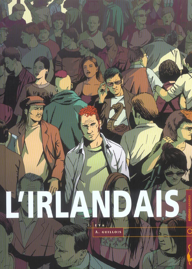 Arnaud Guillois L'irlandais Tome 1 - Eva