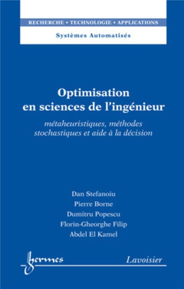 Stefanoiu Dan Optimisation En Sciences De L'ingénieur - Métaheuristiques, Méthodes Stochastiques Et Aide À La Décision