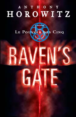 Le pouvoir des cinq t.1 - Raven's gate