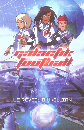 Galactik football t.1- le réveil d'Akillian