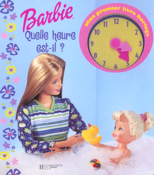 Barbie - quelle heure est-il ? mon premier livre horloge