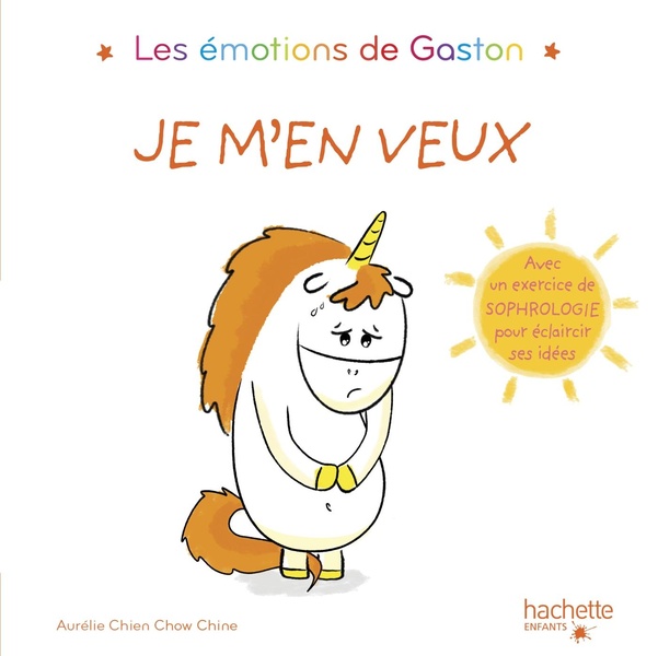 Gaston la licorne : les émotions de Gaston : je m'en veux