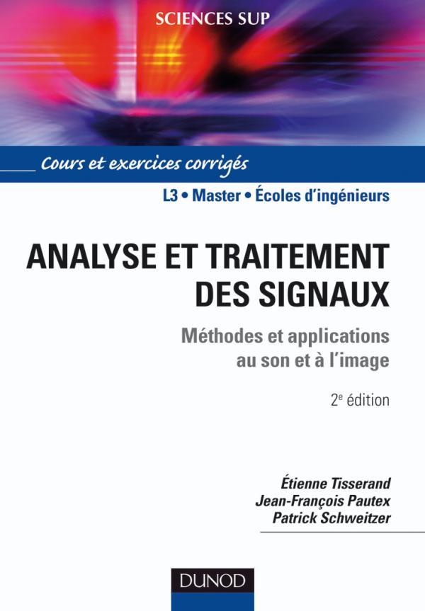 Tisserand Etienne Analyse Et Traitement Des Signaux - Méthodes Et Applications Au Son Et À L'image